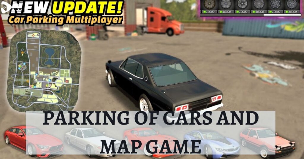 PARKING OF CARS AND MAP GAME