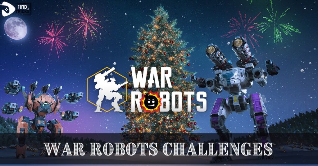 WAR ROBOTS CHALLENGES