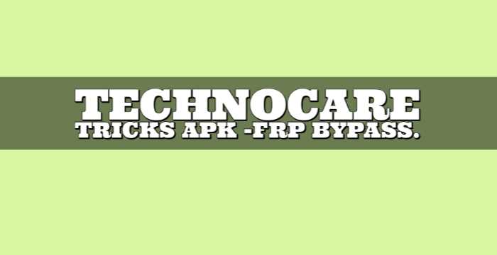 Technocare Tricks APK Free Download (100% Working APK) FRP Bypass.